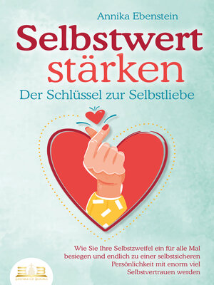 cover image of SELBSTWERT STÄRKEN--Der Schlüssel zur Selbstliebe
